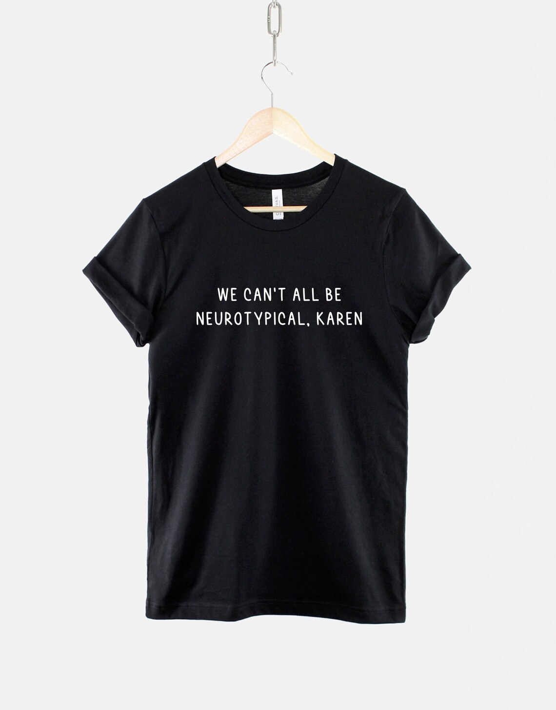 Neurodiverse T-Shirt - We Can't All Be Neurotypical