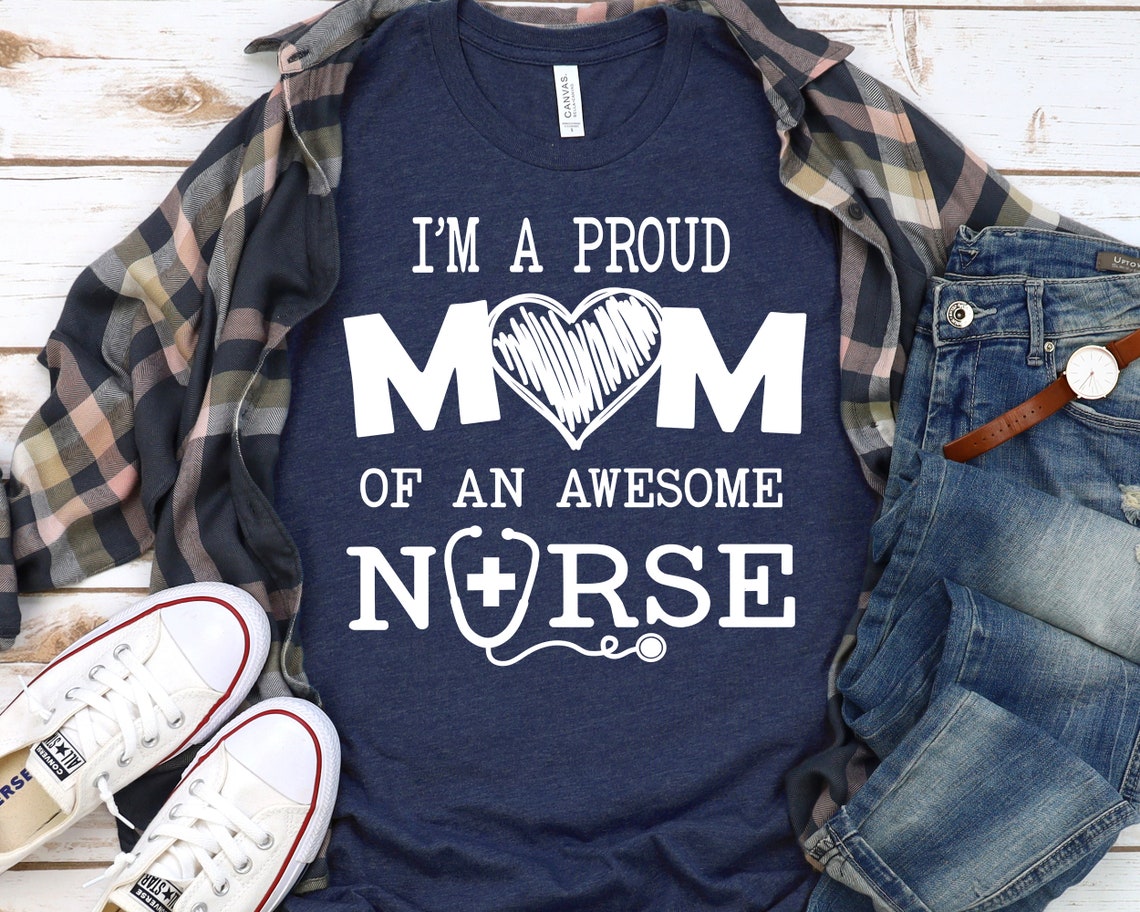 Proud Mom of a Nurse shirt, Gift for Nurse Moms