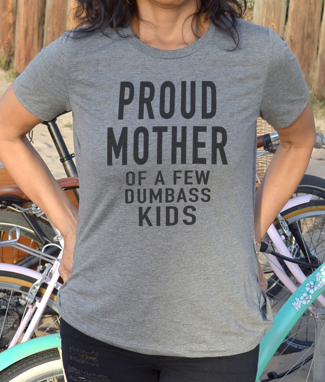 Proud Mother of a Few Dumbass Kids Shirt