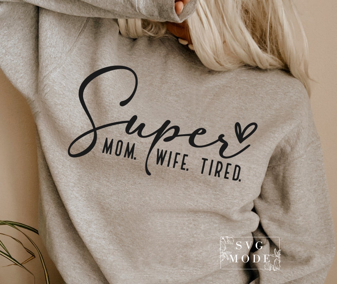Super Mom Wife Tired