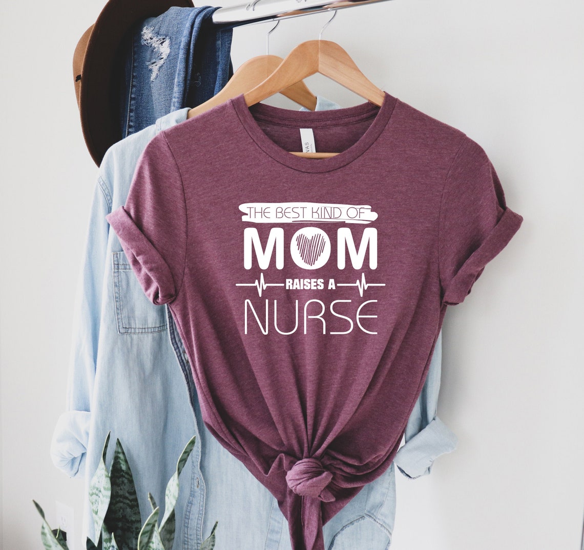 The Best Kind Of Mom Raises a Nurse
