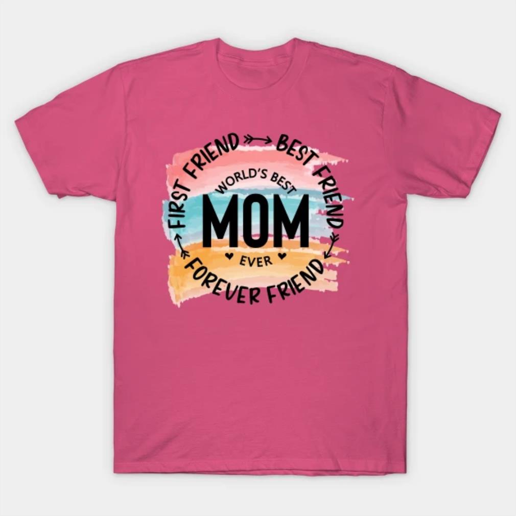 Worlds Best Mom Ever T-Shirt