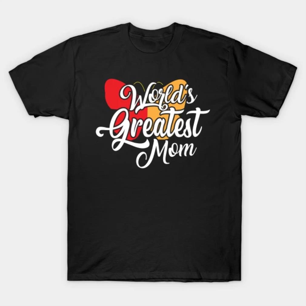 Worlds Greatest Mom T-Shirt