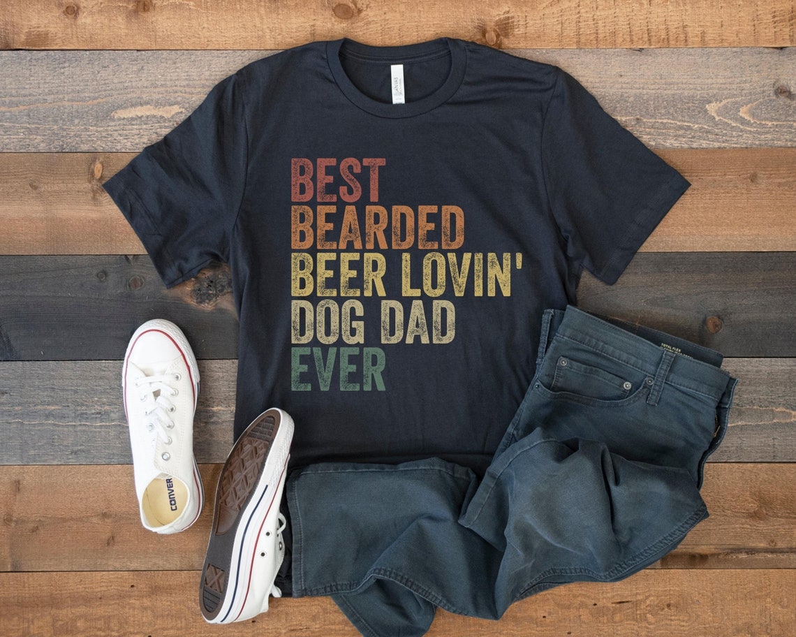 Best Bearded Beer Lovin' Dog Dad Ever