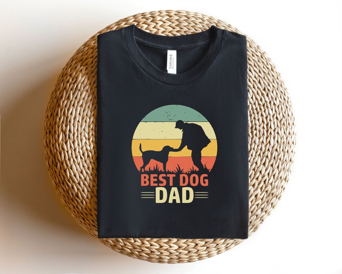 Dog Dad Shirt - Best Dog Dad Ever Shirt