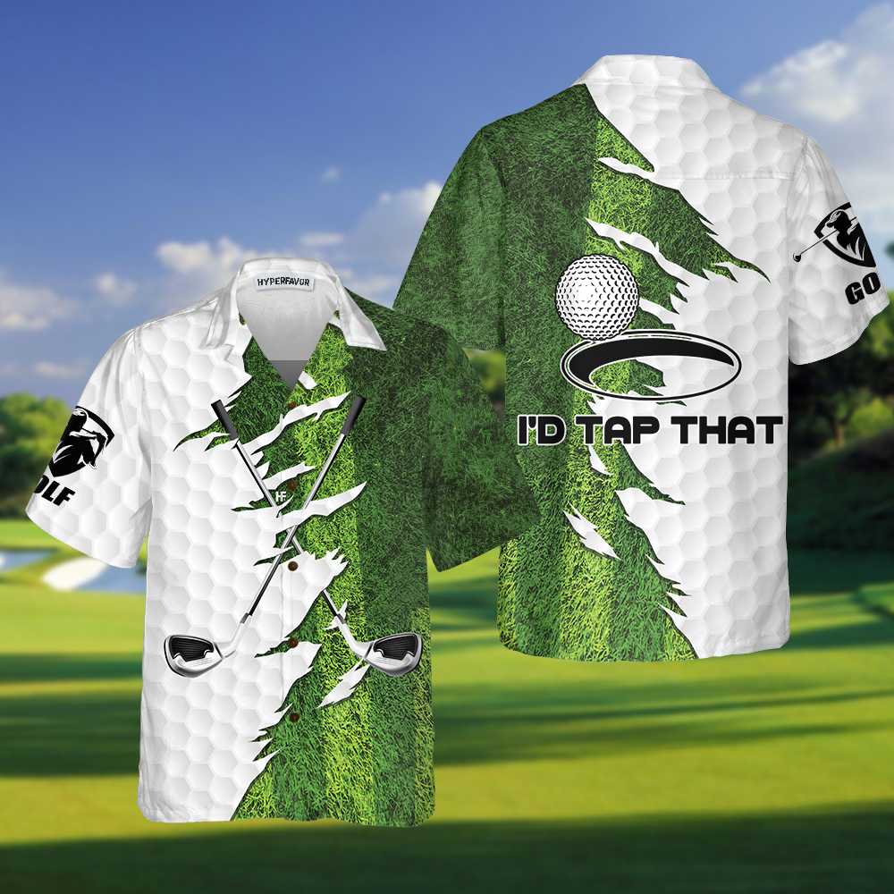 I'd Tap That Golf Hawaiian Shirt, Unique Gift For Golfers