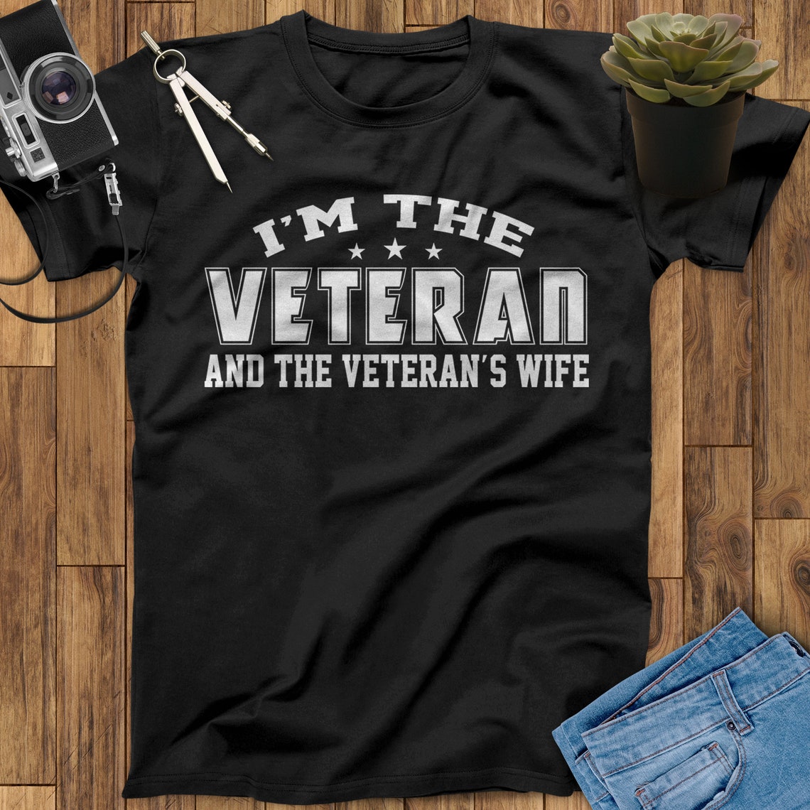 I'm The Veteran And The Veteran's Wife Female Veteran Shirt