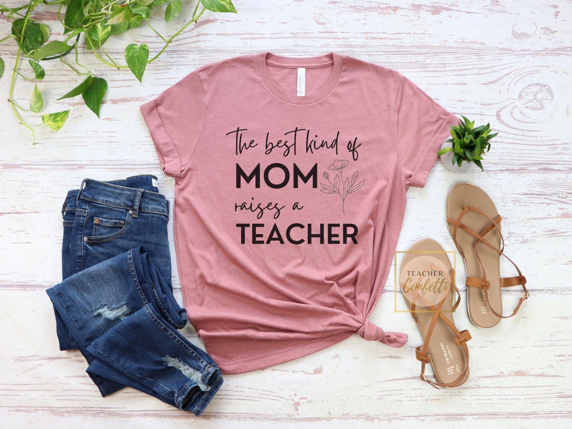 The Best Kind of Mom Raises a Teacher
