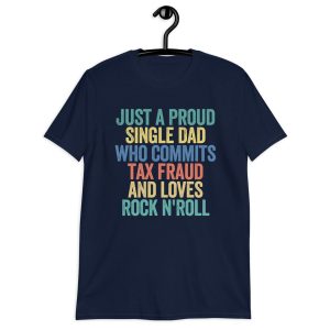 Just a Proud Single Dad Funny Specific T-Shirt | StirTshirt