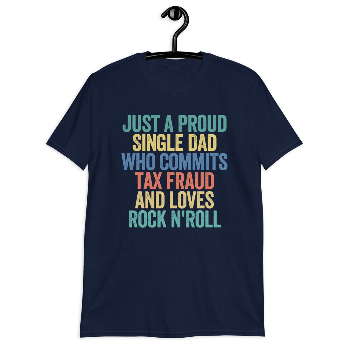 Just a Proud Single Dad Funny Specific T-Shirt