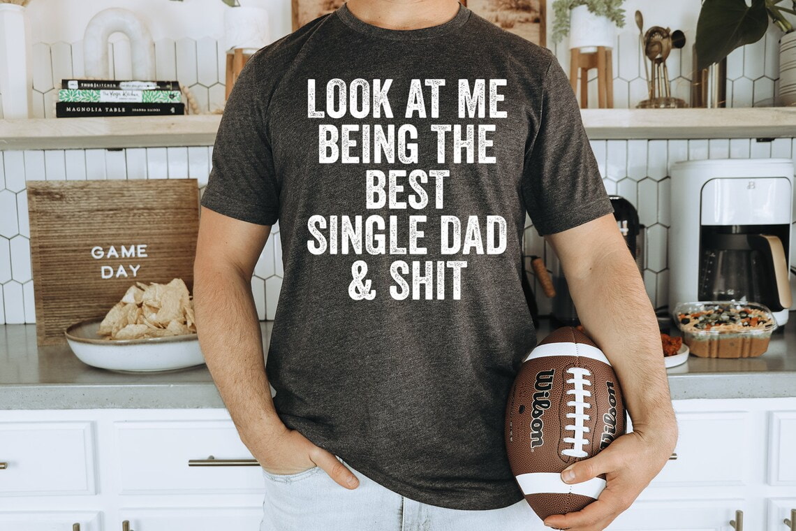 Single Dad Gifts, Newly Single Dad Shirt